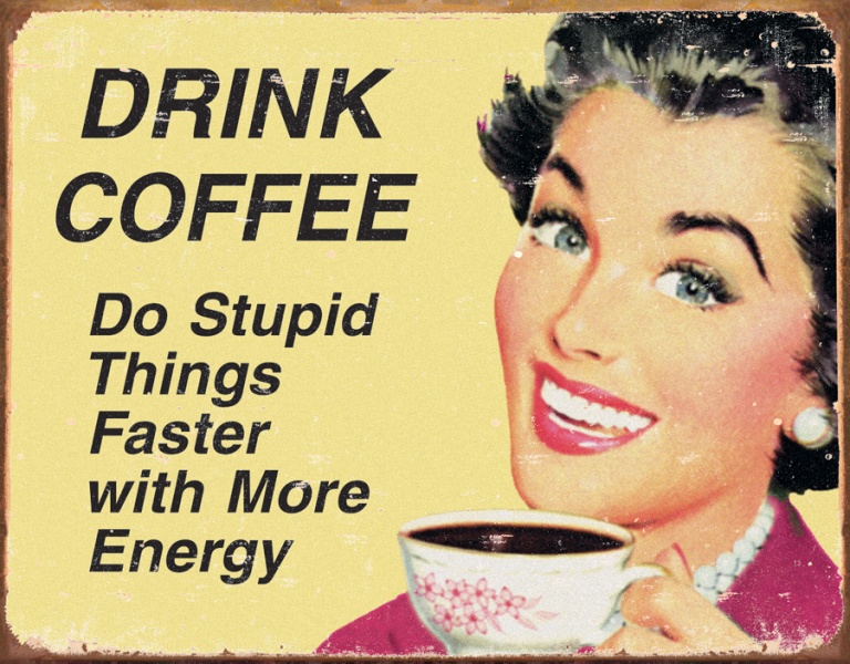 Coffee Stupid Things Metallskilt METALLSKILT NO coffee-stupid-things-metallskilt-metallskilt-no